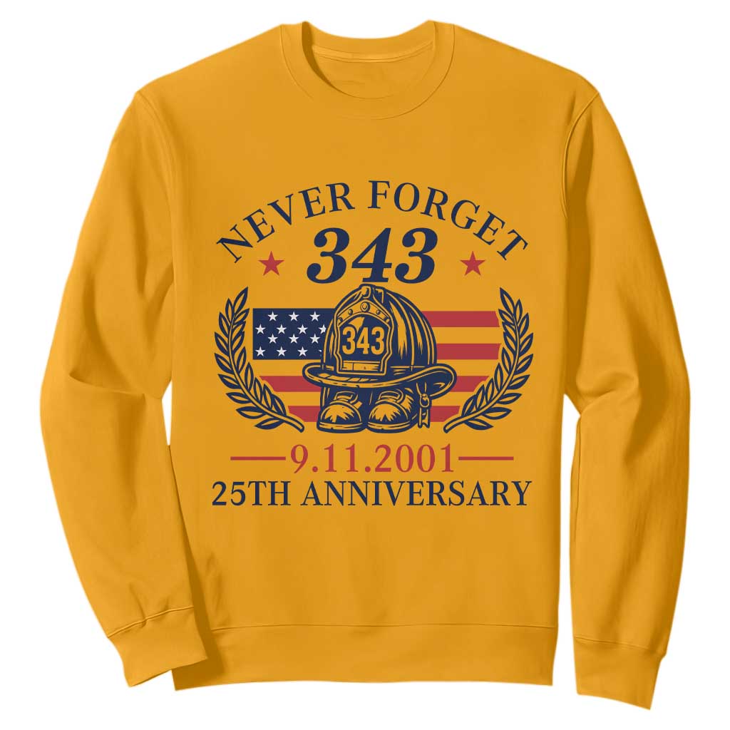 Firefighter Memorial Never Forget 343 Sweatshirt 25th Anniversary Patriotic Honor 9 11 Tribute TS02 Gold Print Your Wear