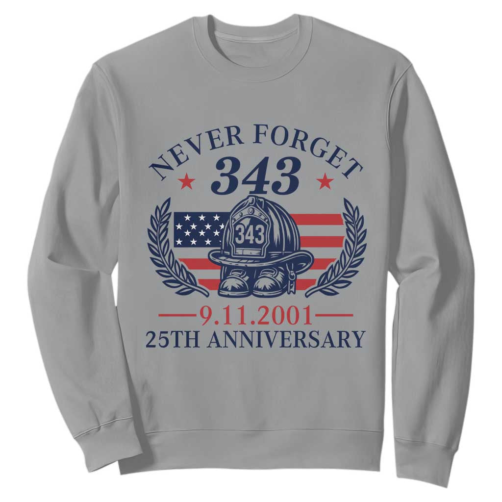 Firefighter Memorial Never Forget 343 Sweatshirt 25th Anniversary Patriotic Honor 9 11 Tribute TS02 Sport Gray Print Your Wear