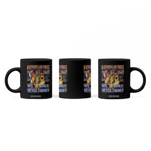 Firefighter Memorial In Reverence And Tribute Fallen Heroes 343 Coffee Mug We Will Never Forget Honor 9 11 TS02 Print Your Wear