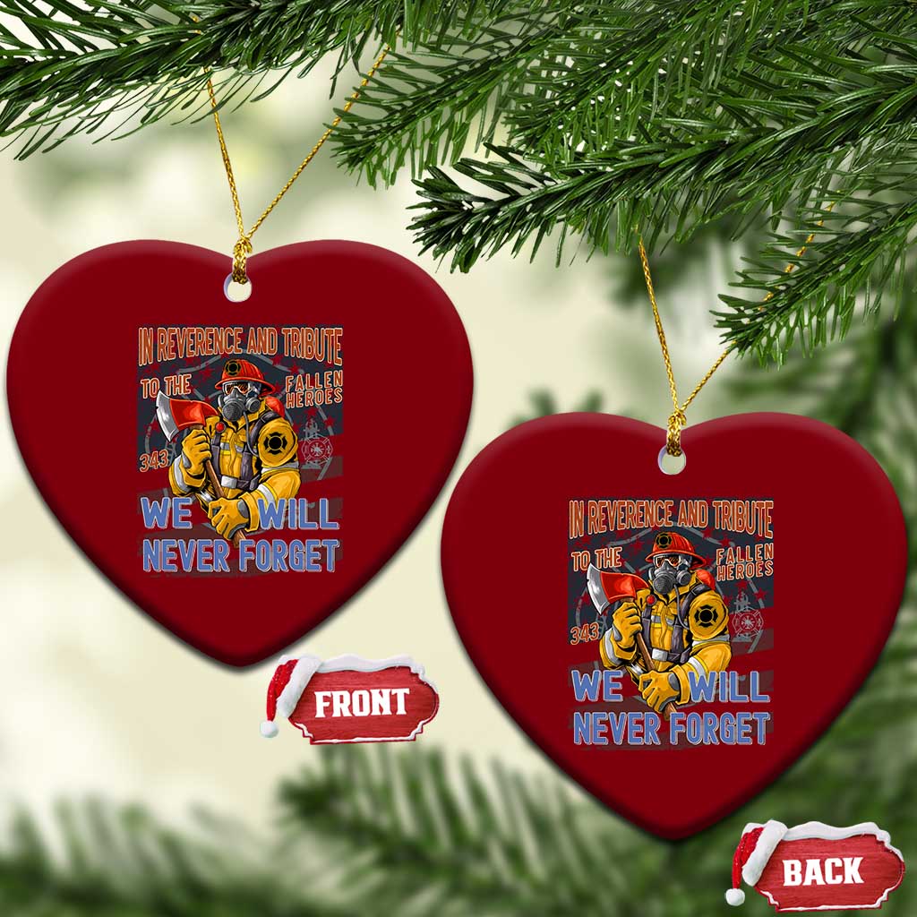 Firefighter Memorial In Reverence And Tribute Fallen Heroes 343 Ceramic Ornament We Will Never Forget Honor 9 11 TS02 Print Your Wear