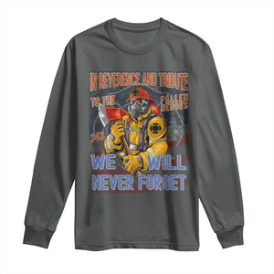 Firefighter Memorial In Reverence And Tribute Fallen Heroes 343 Long Sleeve Shirt We Will Never Forget Honor 9 11 TS02 Dark Heather Print Your Wear