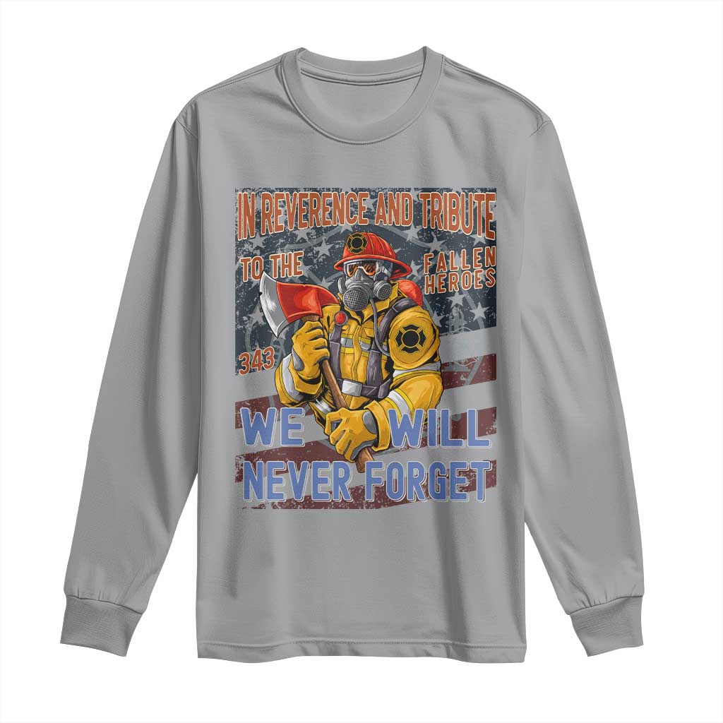Firefighter Memorial In Reverence And Tribute Fallen Heroes 343 Long Sleeve Shirt We Will Never Forget Honor 9 11 TS02 Sport Gray Print Your Wear