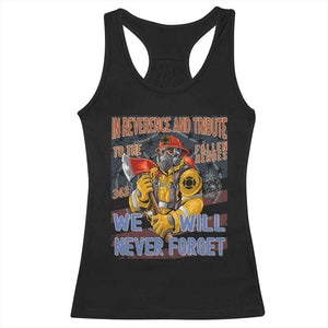 Firefighter Memorial In Reverence And Tribute Fallen Heroes 343 Racerback Tank Top We Will Never Forget Honor 9 11 TS02 Black Print Your Wear