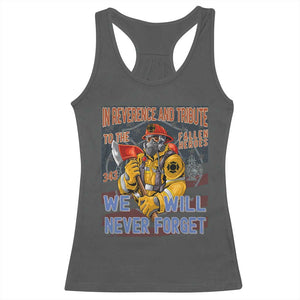 Firefighter Memorial In Reverence And Tribute Fallen Heroes 343 Racerback Tank Top We Will Never Forget Honor 9 11 TS02 Dark Heather Print Your Wear