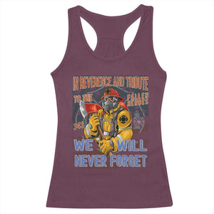 Firefighter Memorial In Reverence And Tribute Fallen Heroes 343 Racerback Tank Top We Will Never Forget Honor 9 11 TS02 Maroon Print Your Wear