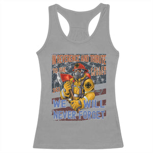 Firefighter Memorial In Reverence And Tribute Fallen Heroes 343 Racerback Tank Top We Will Never Forget Honor 9 11 TS02 Sport Gray Print Your Wear