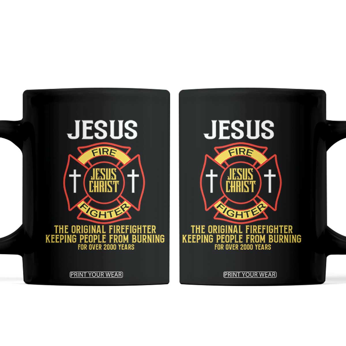 Jesus The Original Firefighter Christian Faith Coffee Mug Keeping People From Burning First Responder TS02 Black Print Your Wear