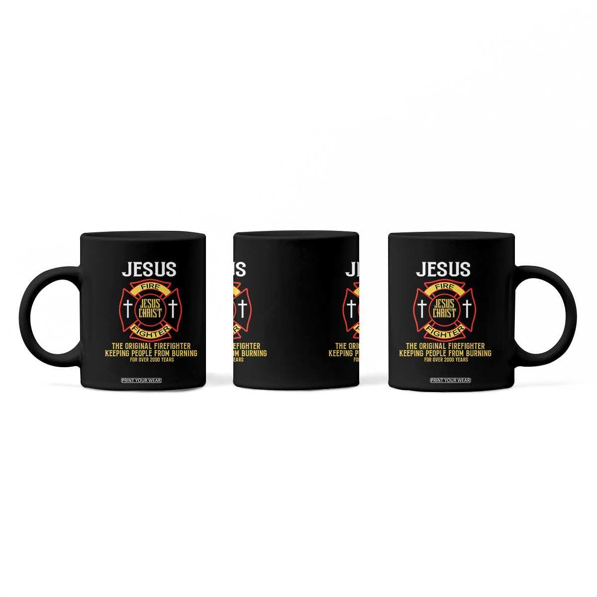 Jesus The Original Firefighter Christian Faith Coffee Mug Keeping People From Burning First Responder TS02 Print Your Wear