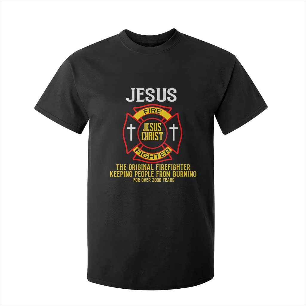 Jesus The Original Firefighter Christian Faith T Shirt For Kid Keeping People From Burning First Responder TS02 Black Print Your Wear
