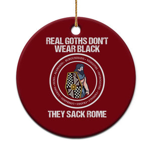 Funny Real Goths Sack Rome Germanic Warrior Graphic Ceramic Ornament Sarcastic Ancient Roman Empire History Visigoth Meme