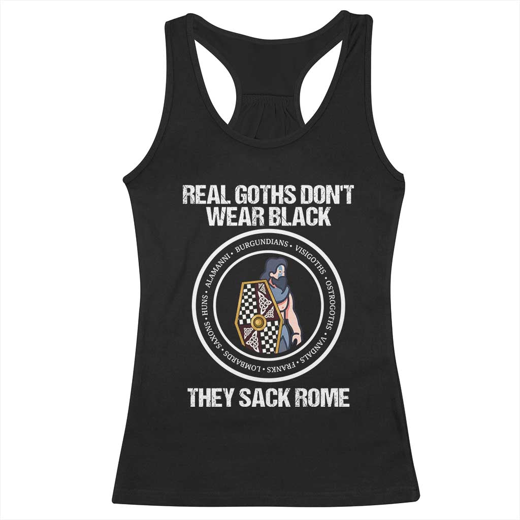 Funny Real Goths Sack Rome Germanic Warrior Graphic Racerback Tank Top Sarcastic Ancient Roman Empire History Visigoth Meme