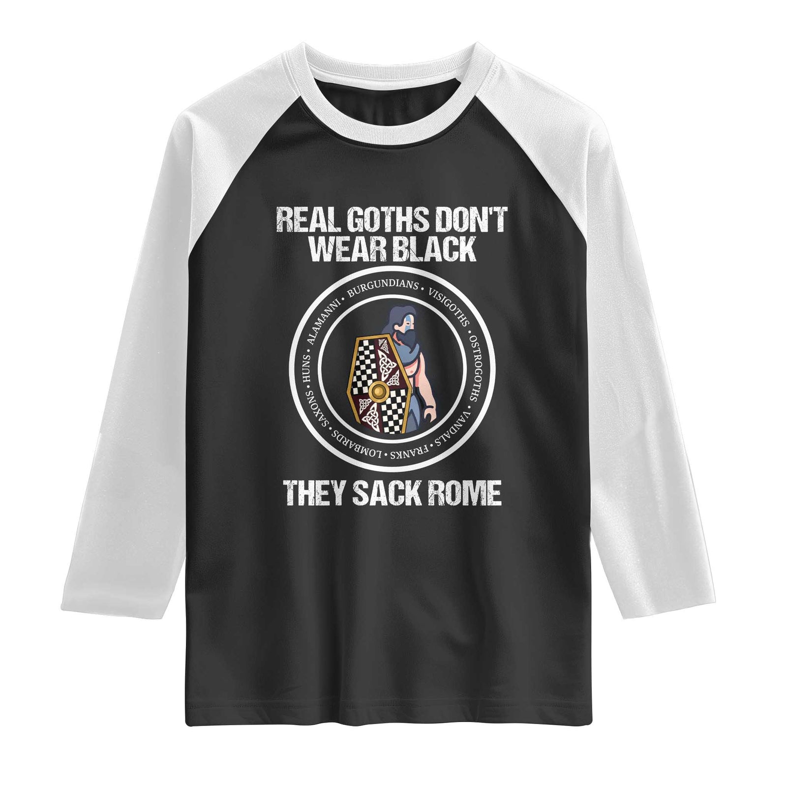 Funny Real Goths Sack Rome Germanic Warrior Graphic Raglan Shirt Sarcastic Ancient Roman Empire History Visigoth Meme