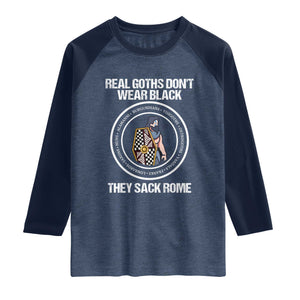 Funny Real Goths Sack Rome Germanic Warrior Graphic Raglan Shirt Sarcastic Ancient Roman Empire History Visigoth Meme