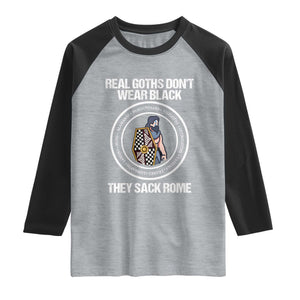 Funny Real Goths Sack Rome Germanic Warrior Graphic Raglan Shirt Sarcastic Ancient Roman Empire History Visigoth Meme