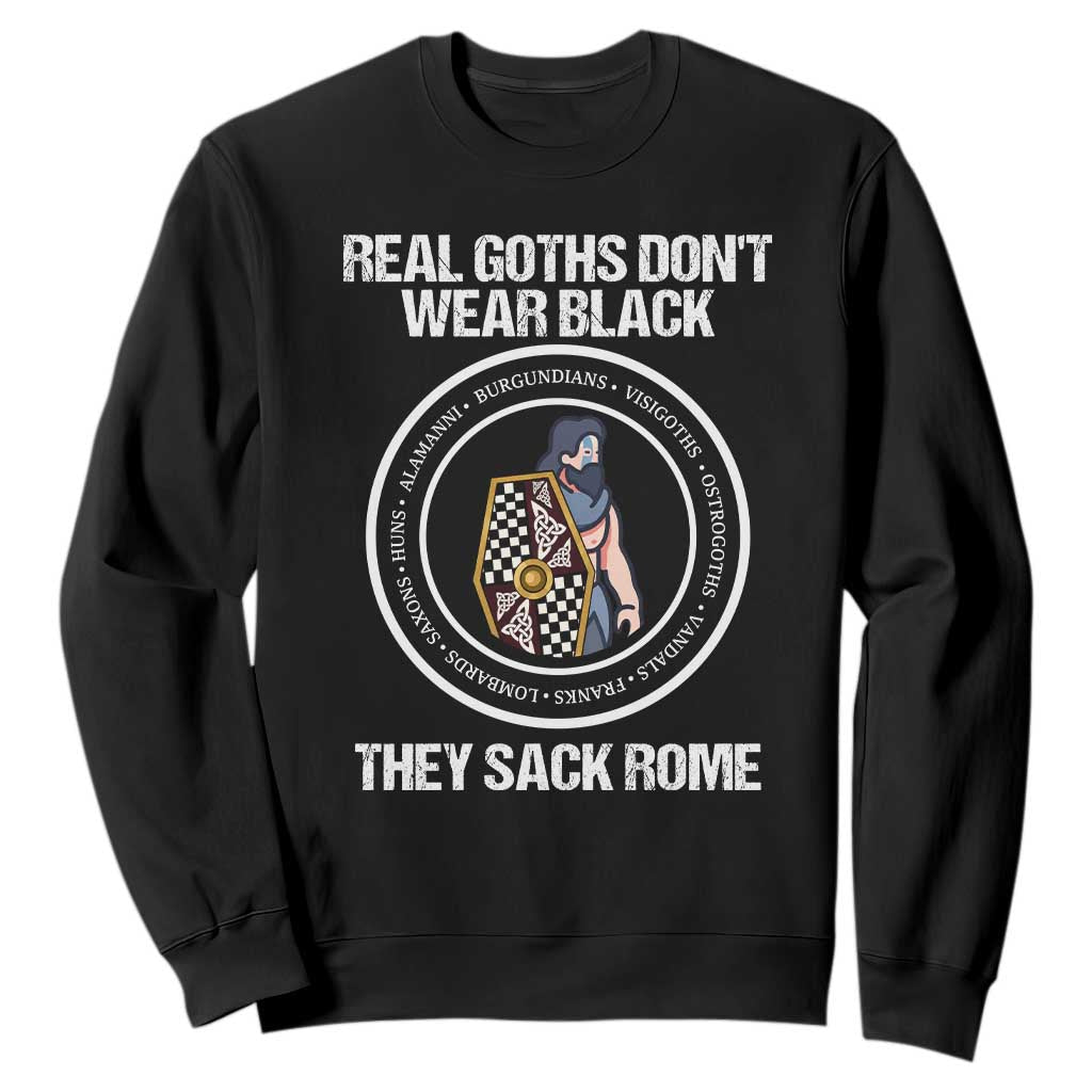 Funny Real Goths Sack Rome Germanic Warrior Graphic Sweatshirt Sarcastic Ancient Roman Empire History Visigoth Meme