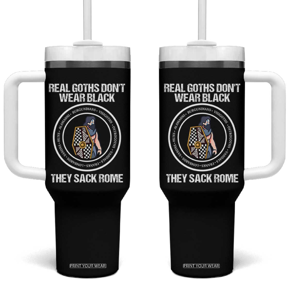 Funny Real Goths Sack Rome Germanic Warrior Graphic Tumbler With Handle Sarcastic Ancient Roman Empire History Visigoth Meme