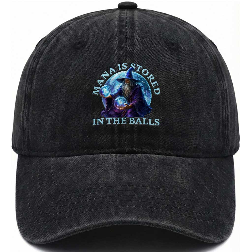 Mana Is Stored In The Balls Funny Fantasy Wizard Orb Graphic Washed Cotton Baseball Cap Gamer Meme RPG Gaming Humor