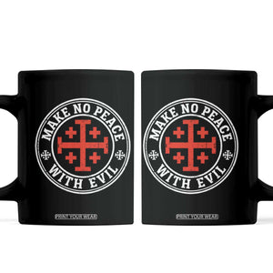 Make No Peace With Evil Jerusalem Cross Coffee Mug Christian Warrior Crusader Emblem Graphic TS02 Black Print Your Wear