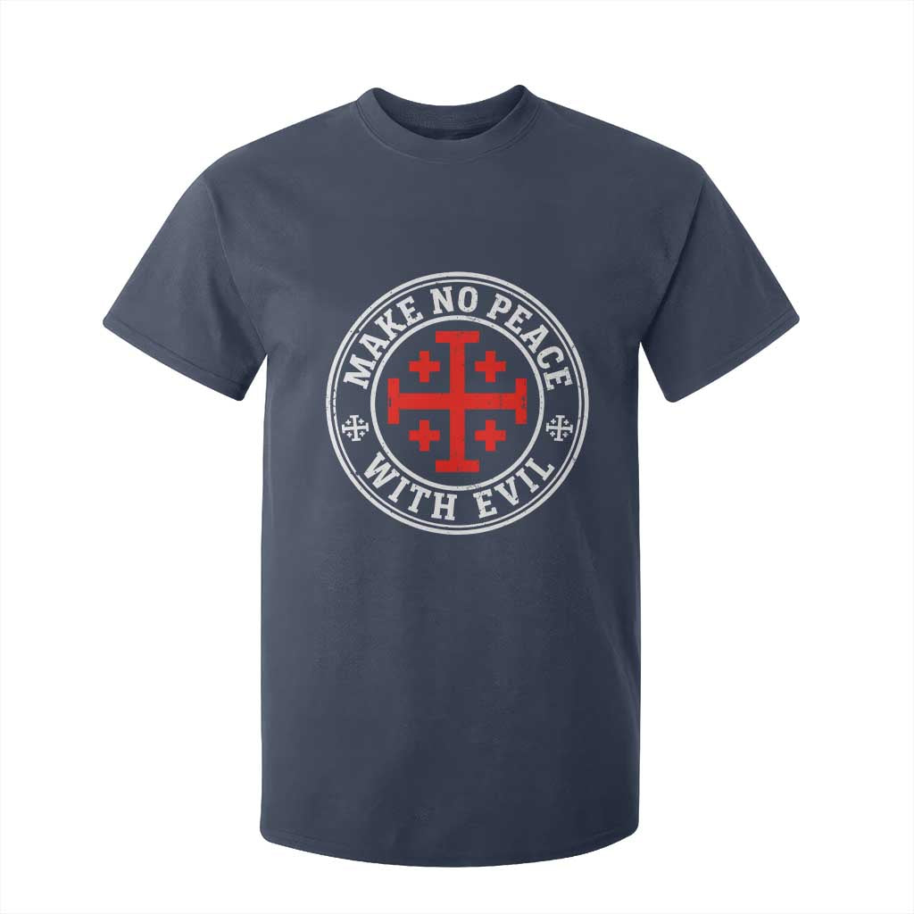 Make No Peace With Evil Jerusalem Cross T Shirt For Kid Christian Warrior Crusader Emblem Graphic TS02 Navy Print Your Wear