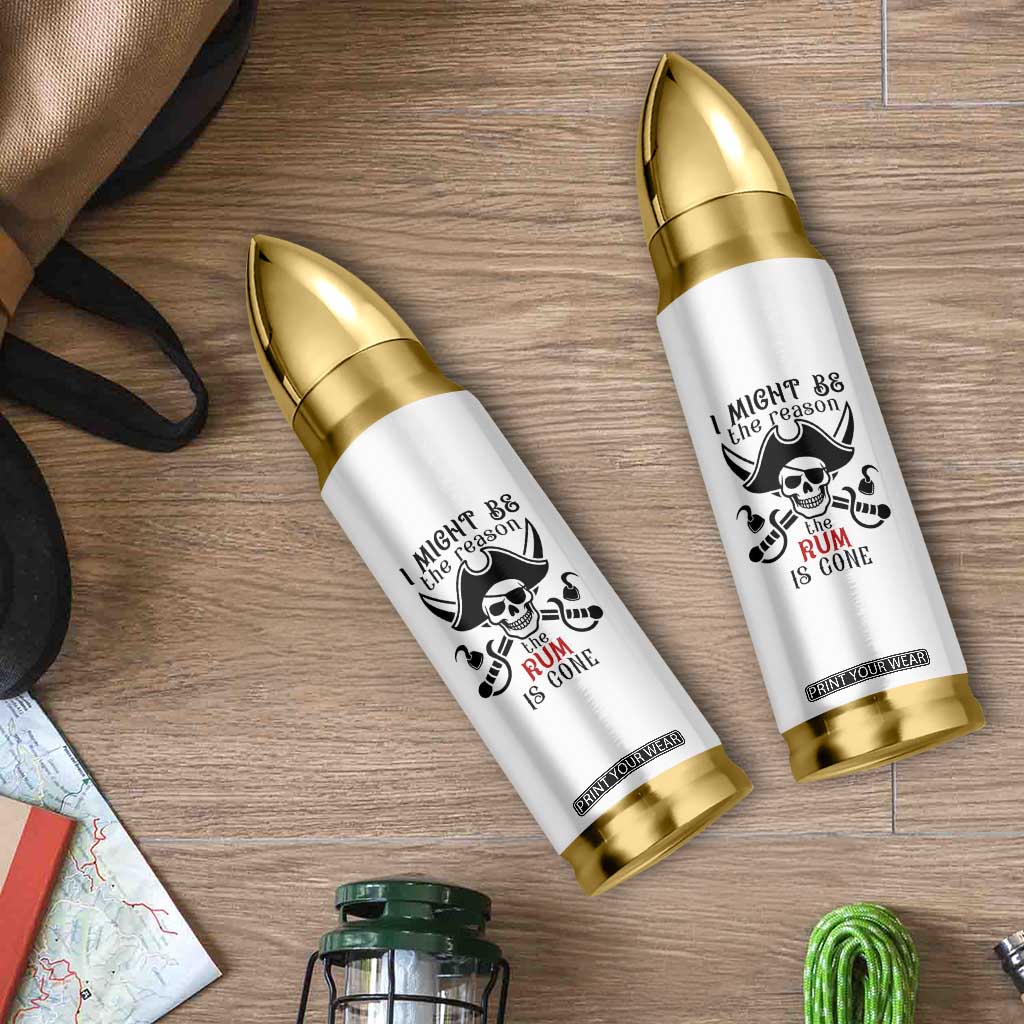 I Might Be The Reason The Rum Is Gone Pirate Skull Bullet Tumbler Funny Drinking Humor