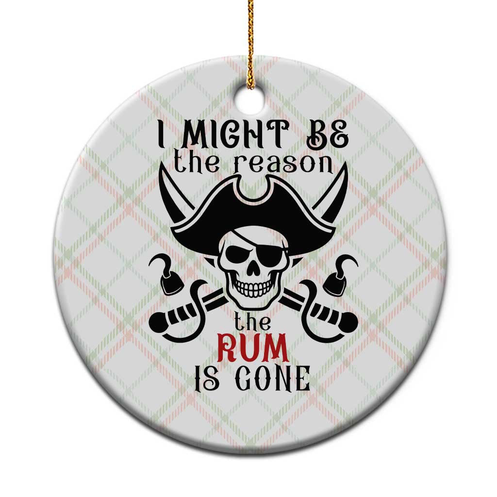 I Might Be The Reason The Rum Is Gone Pirate Skull Ceramic Ornament Funny Drinking Humor