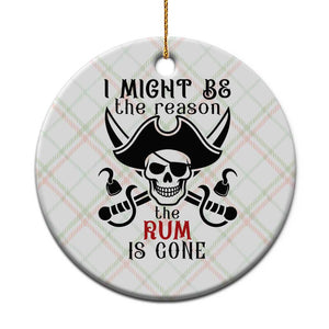 I Might Be The Reason The Rum Is Gone Pirate Skull Ceramic Ornament Funny Drinking Humor