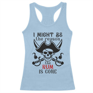 I Might Be The Reason The Rum Is Gone Pirate Skull Racerback Tank Top Funny Drinking Humor