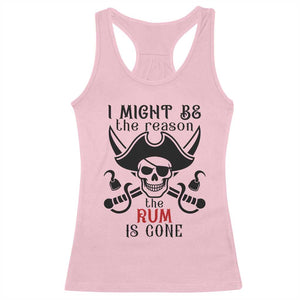 I Might Be The Reason The Rum Is Gone Pirate Skull Racerback Tank Top Funny Drinking Humor