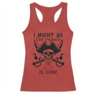 I Might Be The Reason The Rum Is Gone Pirate Skull Racerback Tank Top Funny Drinking Humor