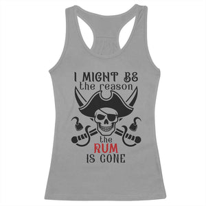 I Might Be The Reason The Rum Is Gone Pirate Skull Racerback Tank Top Funny Drinking Humor