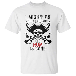I Might Be The Reason The Rum Is Gone Pirate Skull T Shirt Funny Drinking Humor