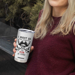 I Might Be The Reason The Rum Is Gone Pirate Skull Tumbler Cup Funny Drinking Humor