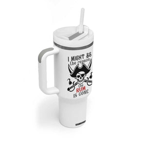 I Might Be The Reason The Rum Is Gone Pirate Skull Tumbler With Handle Funny Drinking Humor