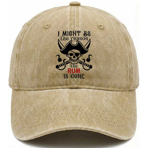 I Might Be The Reason The Rum Is Gone Pirate Skull Washed Cotton Baseball Cap Funny Drinking Humor