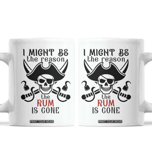 I Might Be The Reason The Rum Is Gone Pirate Skull Coffee Mug Funny Drinking Humor