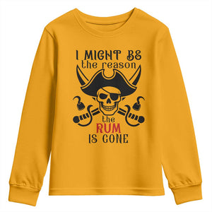 I Might Be The Reason The Rum Is Gone Pirate Skull Youth Sweatshirt Funny Drinking Humor