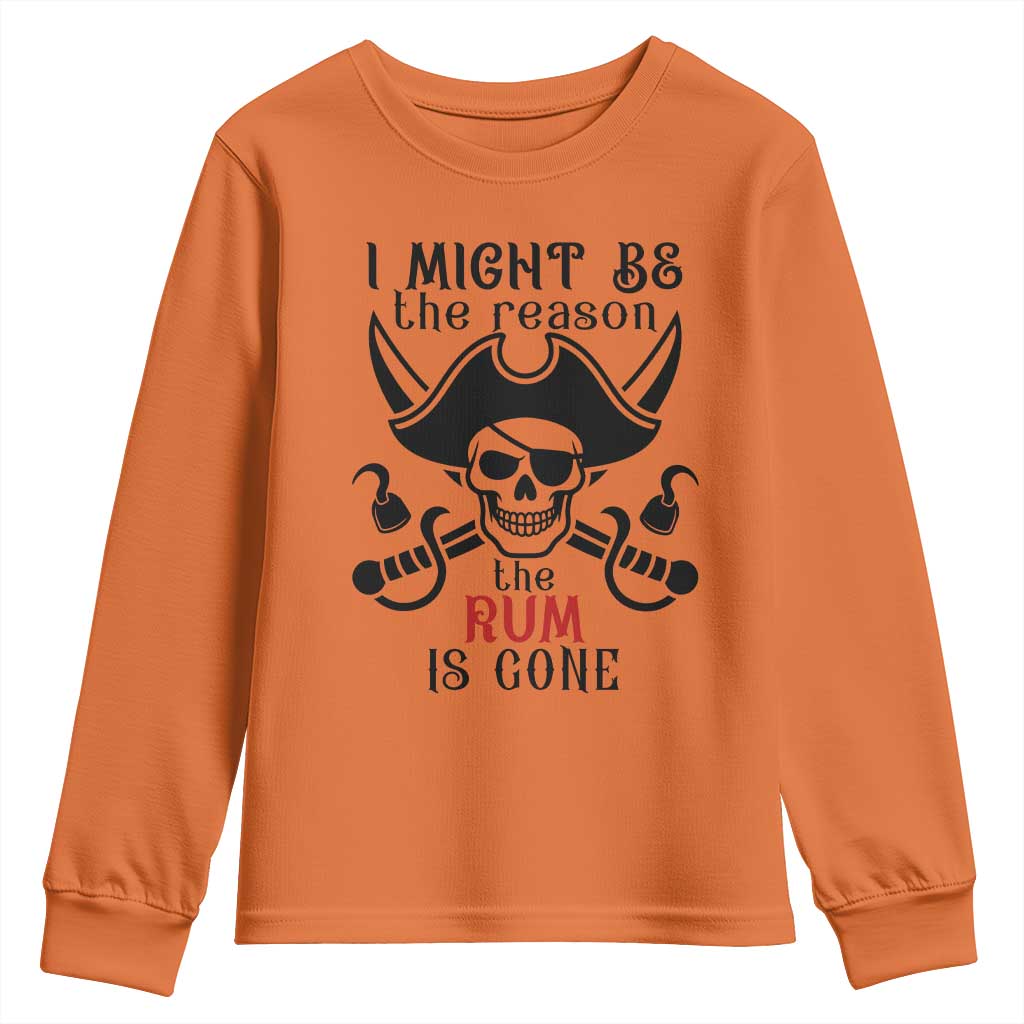 I Might Be The Reason The Rum Is Gone Pirate Skull Youth Sweatshirt Funny Drinking Humor