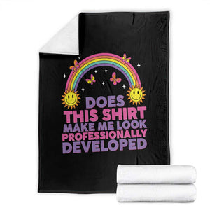 Does This Shirt Make Me Look Professionally Developed Throw Blanket Retro Rainbow Butterfly Sarcastic Professional Development PD Humor TS02 Black Print Your Wear