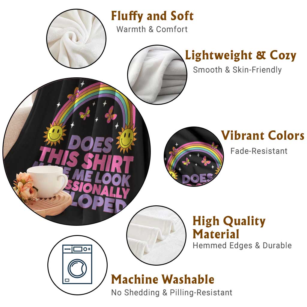 Does This Shirt Make Me Look Professionally Developed Throw Blanket Retro Rainbow Butterfly Sarcastic Professional Development PD Humor TS02 Print Your Wear