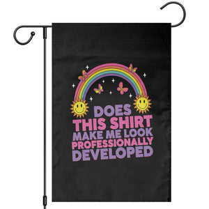Does This Shirt Make Me Look Professionally Developed Garden Flag Retro Rainbow Butterfly Sarcastic Professional Development PD Humor TS02 Black Print Your Wear