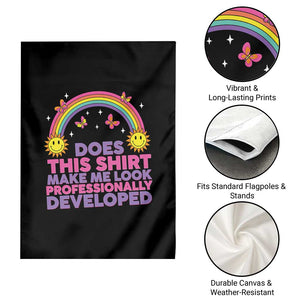 Does This Shirt Make Me Look Professionally Developed Garden Flag Retro Rainbow Butterfly Sarcastic Professional Development PD Humor TS02 Print Your Wear
