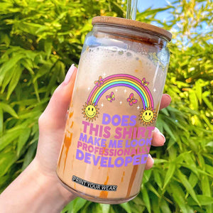 Does This Shirt Make Me Look Professionally Developed Glass Can Retro Rainbow Butterfly Sarcastic Professional Development PD Humor TS02 Black Print Your Wear