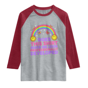 Does This Shirt Make Me Look Professionally Developed Raglan Shirt Retro Rainbow Butterfly Sarcastic Professional Development PD Humor TS02 Heather Gray Heather Red Print Your Wear