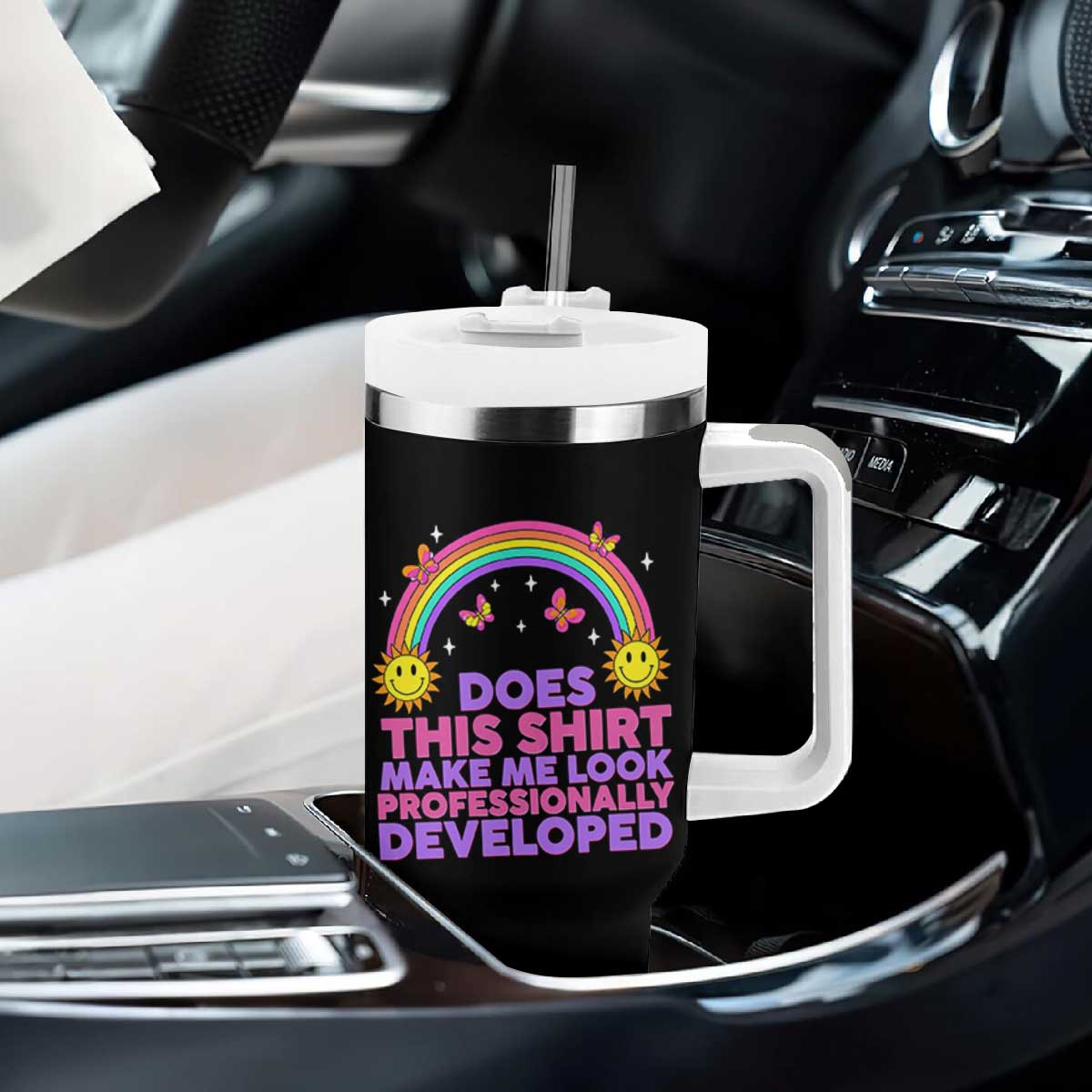 Does This Shirt Make Me Look Professionally Developed Tumbler With Handle Retro Rainbow Butterfly Sarcastic Professional Development PD Humor TS02 Print Your Wear