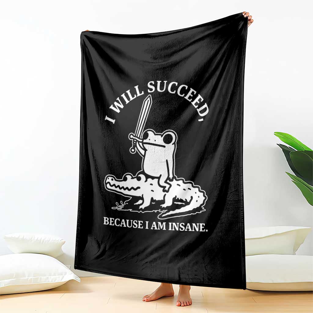 Funny Goblincore Sword Frog Riding Alligator Meme Throw Blanket I Will Succeed Because I Am Insane Chaotic Motivation TS02 Print Your Wear