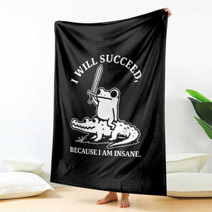 Funny Goblincore Sword Frog Riding Alligator Meme Throw Blanket I Will Succeed Because I Am Insane Chaotic Motivation TS02 Print Your Wear
