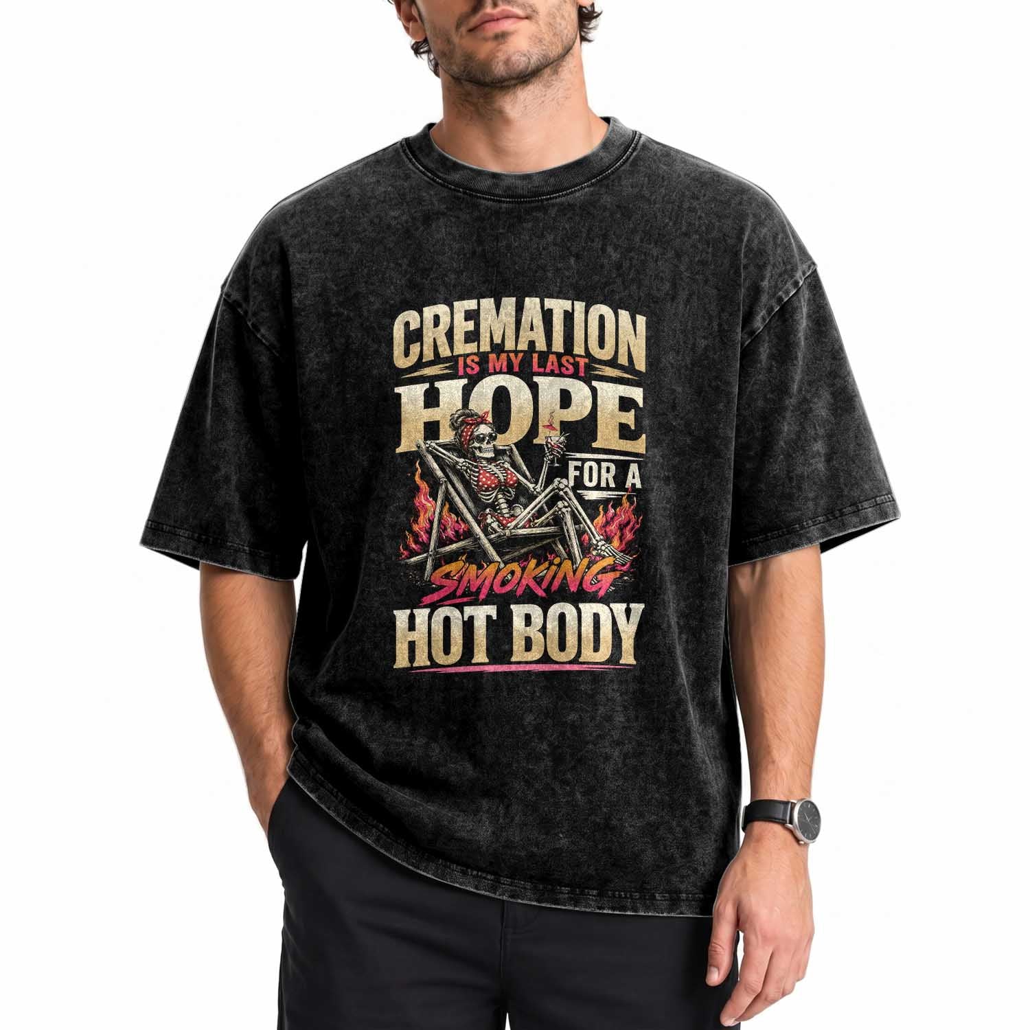Cremation Is My Last Hope For A Smokin Hot Body Skeleton Bikini Washed Cotton T-Shirt Retro Beach Dark Humor