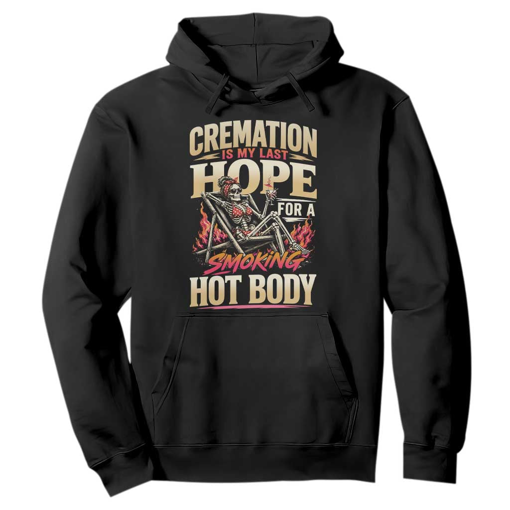 Cremation Is My Last Hope For A Smokin Hot Body Skeleton Bikini Hoodie Retro Beach Dark Humor