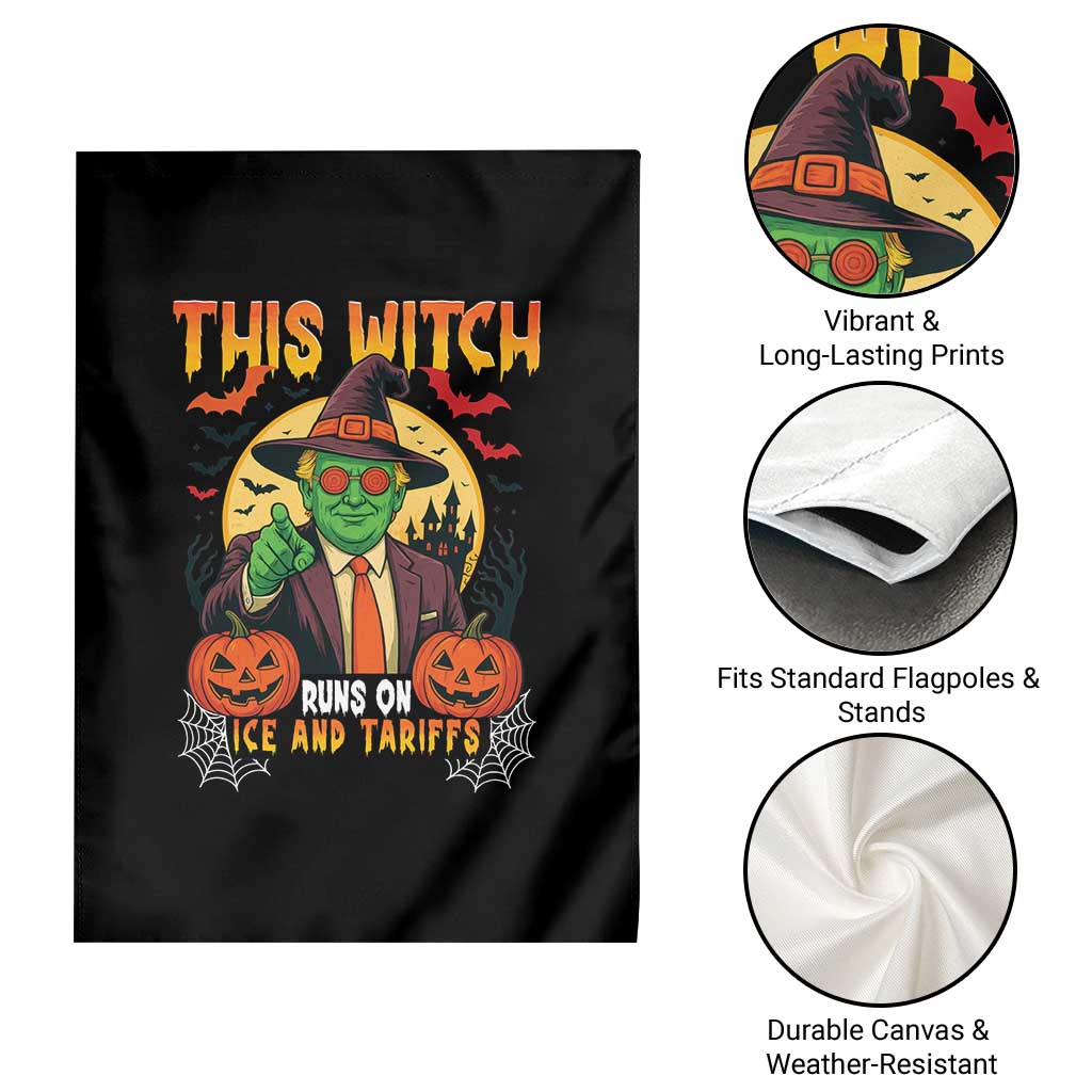 Funny Sarcastic Trump Witch Garden Flag This Witch Runs On Ice and Tariffs Political Satire TS02 Print Your Wear
