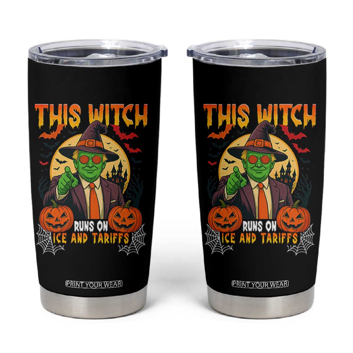Funny Sarcastic Trump Witch Tumbler Cup This Witch Runs On Ice and Tariffs Political Satire TS02 Black Print Your Wear